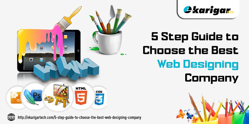 5 Step Guide to Choose the Best Web Designing Company